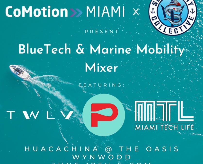 EVENT: CoMotion Miami x Seaworthy Collective BlueTech & Marine Mobility Mixer